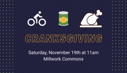 A white stick figure on a bike, a green can of food, a white cartoon cooked turkey on a platter above orange outlined text saying Cranksgiving. Under that is white text saying Saturday November 19th at 11am Millwork Commons